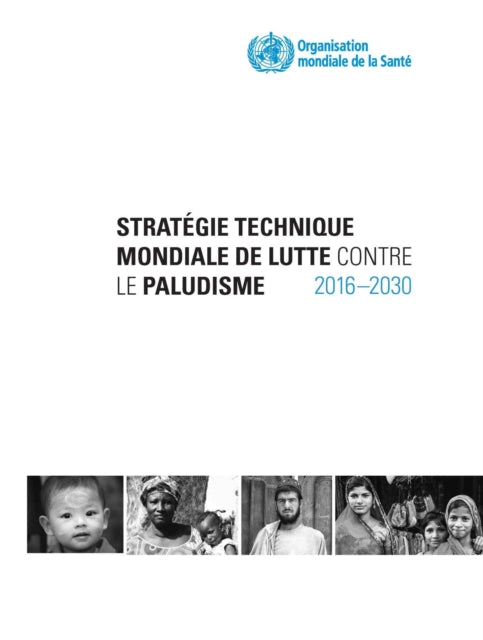 Strat�gie technique mondiale de lutte contre le paludisme  2016-2030