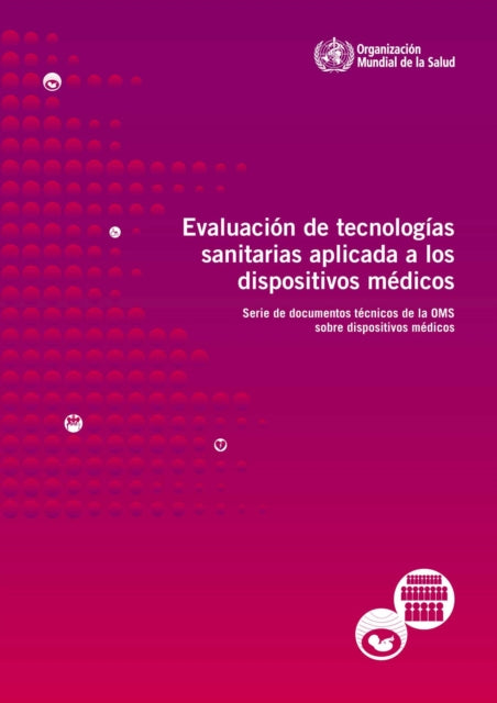 Evaluación de Tecnologías Sanitarias Aplicada a Los Dispositivos Médicos