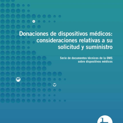 Donaciones de Dispositivos Médicos: Consideraciones Relativas a Su Solicitud Y Suministro