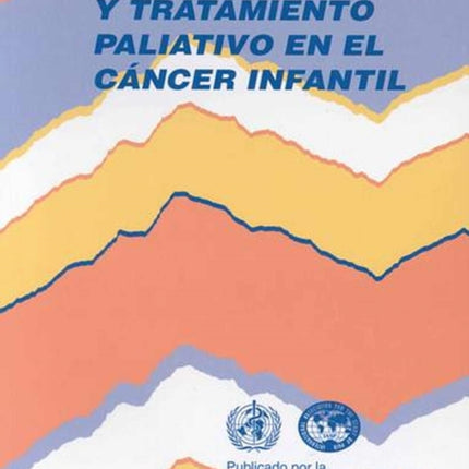 Alivio del Dolor Y Tratamiento Paliativo En El Cáncer Infantil