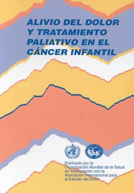 Alivio del Dolor Y Tratamiento Paliativo En El Cáncer Infantil