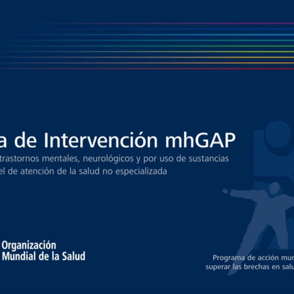 Guía de Intervención Mhgap Para Los Trastornos Mentales, Neurológicos Y Por USO de Sustancias En El Nivel de Atención de la Salud No Especializada