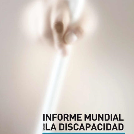 Informe Mundial Sobre La Discapacidad