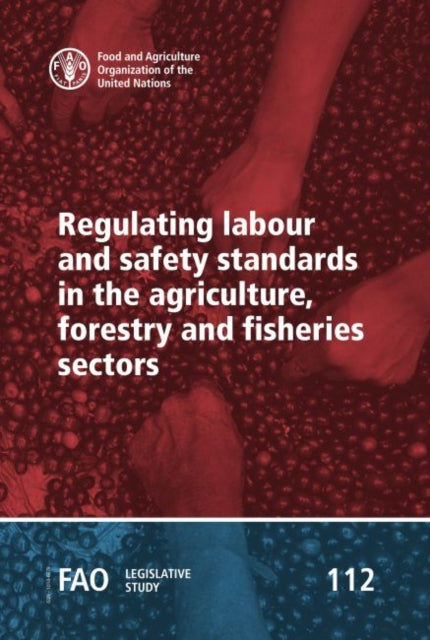 Regulating labour and safety standards in the agriculture, forestry and fisheries sectors