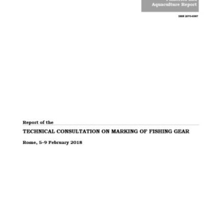 Report of the technical consultation on marking of fishing gear: Rome, 5-9 February 2018