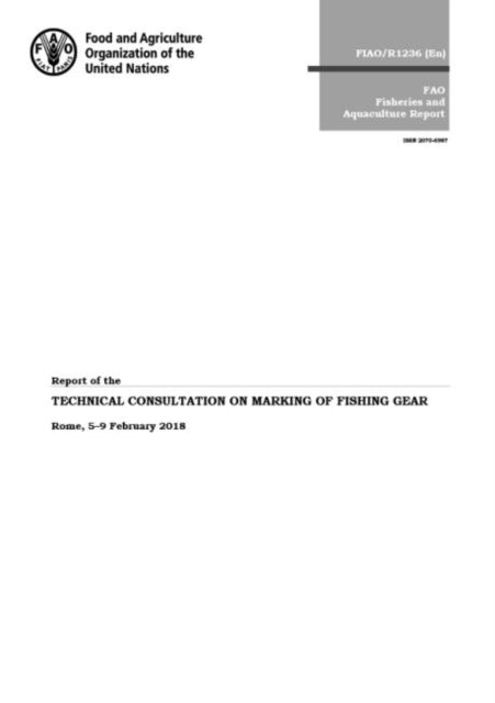 Report of the technical consultation on marking of fishing gear: Rome, 5-9 February 2018