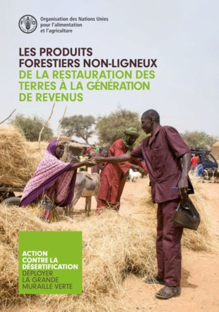 Les Produits Forestiers Non-ligneux - De la Restauration des Terres à la Génération de Revenus