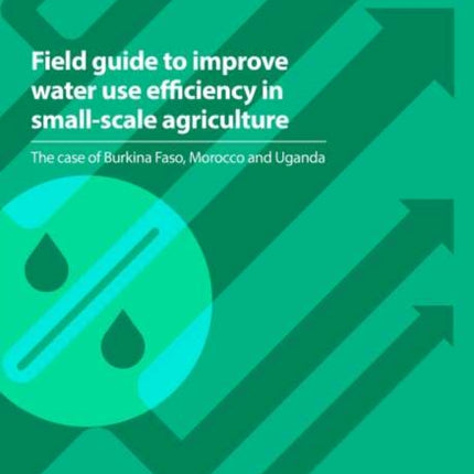 Field guide to improve water use efficiency in