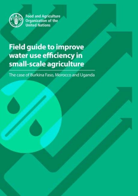 Field guide to improve water use efficiency in