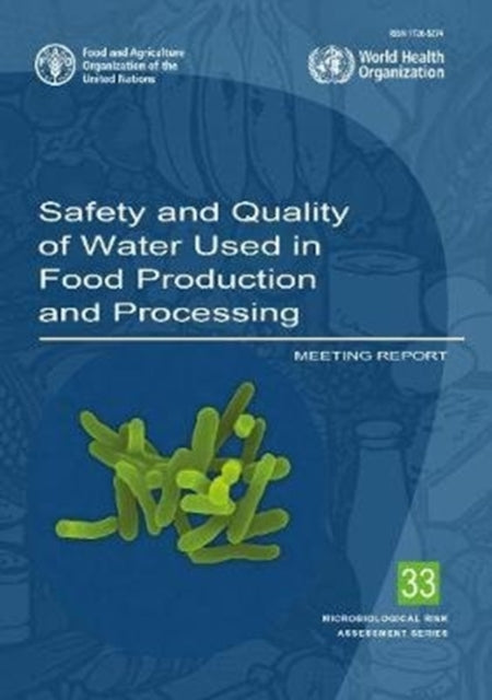 Safety and quality of water used in food production and processing: meeting report