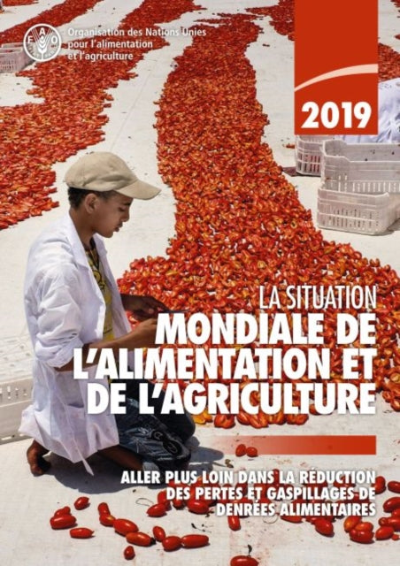 The State of Food and Agriculture 2019 (French Edition): Moving Forward on Food Loss and Waste Reduction