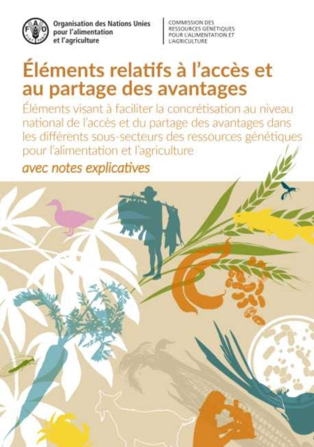 Éléments relatifs à l’accès et au partage des avantages: Éléments visant à faciliter la concrétisation au niveau national de l’accès et du partage des avantages dans les différents sous-secteurs des ressources génétiques pour l’alimentation