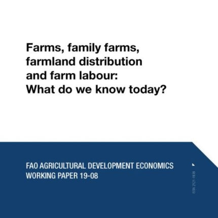 Farms, family farms, farmland distribution and farm labour: what do we know today?