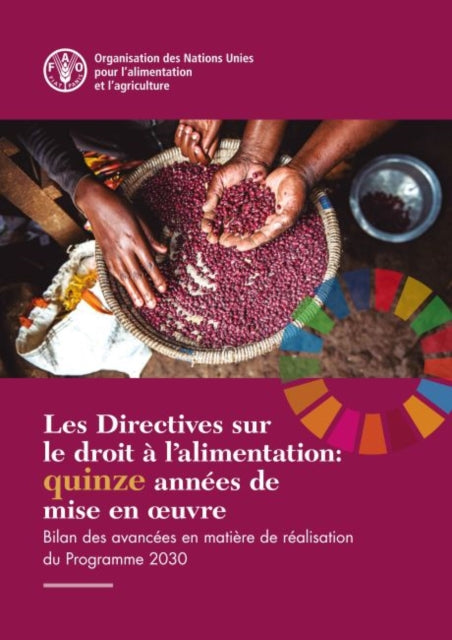 Les Directives sur le droit à l'alimentation: quinze années de mise en ouvre: Bilan des avancées en matière de réalisation du Programme 2030