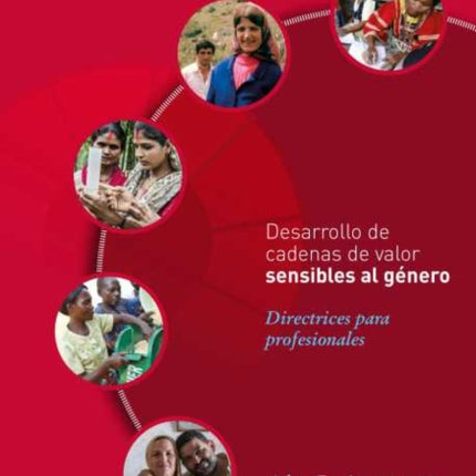Desarrollo de cadenas de valor sensibles al género: Directrices para profesionales