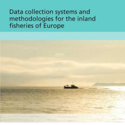 Data collection systems and methodologies for the inland fisheries of Europe