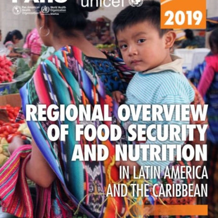 2019 regional overview of food security and nutrition in Latin America and the Caribbean: towards healthier food environments that address all forms of malnutrition