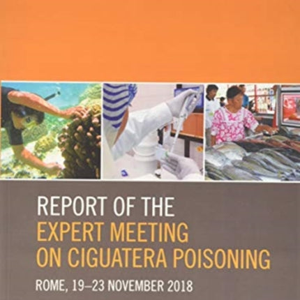 Report of the Expert Meeting on Ciguatera poisoning: Rome, 19-23 November 2018