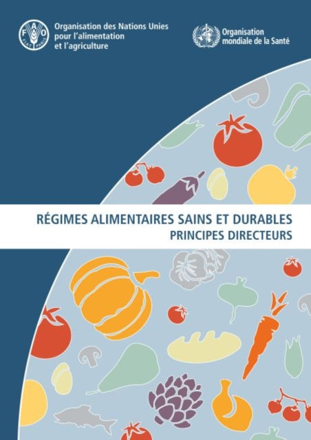 Régimes alimentaires sains et durables: Principes directeurs