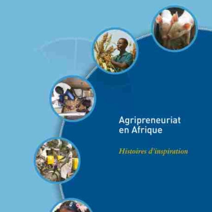 Agripreneuriat en Afrique: Histoires d'inspiration