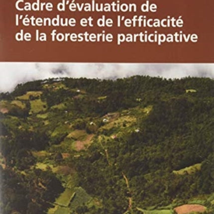 Cadre d’évaluation de l’étendue et de l’efficacité de la foresterie participative