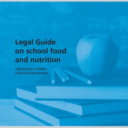 Legal guide on school food and nutrition: