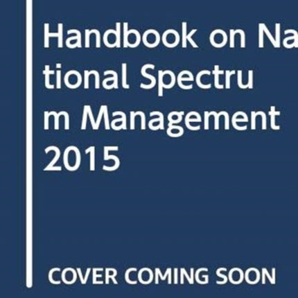 Handbook on national spectrum management 2015