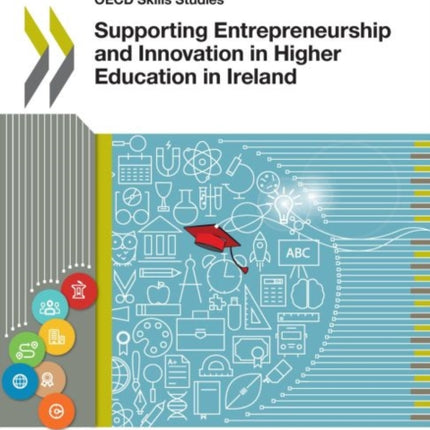 OECD Skills Studies Supporting Entrepreneurship and Innovation in Higher Education in Ireland