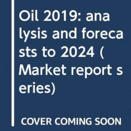 Oil 2019: analysis and forecasts to 2024