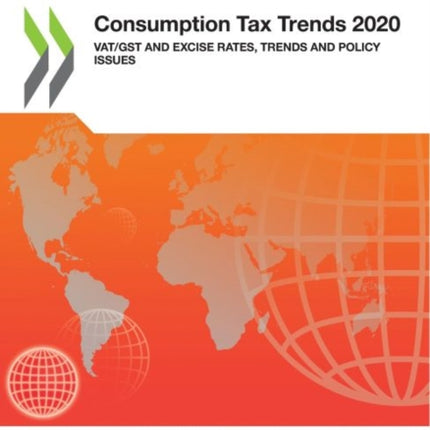 Consumption tax trends 2020: VAT/GST and excise rates, trends and policy issues