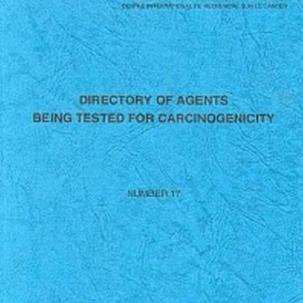 Directory of agents being tested for carcinogenicity