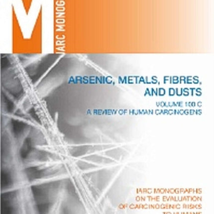 Review of human carcinogens: C: Metals, arsenic, fibres and dusts