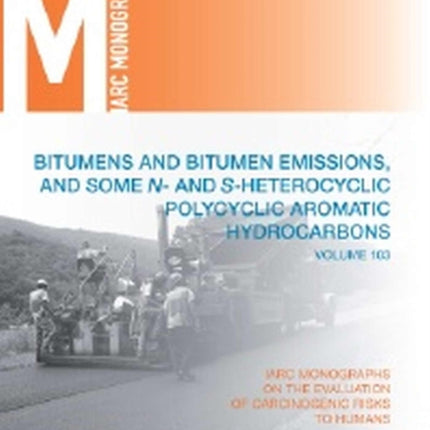 Bitumens and bitumen emissions, and some N- and S-heterocyclic polycyclic aromatic hydrocarbons