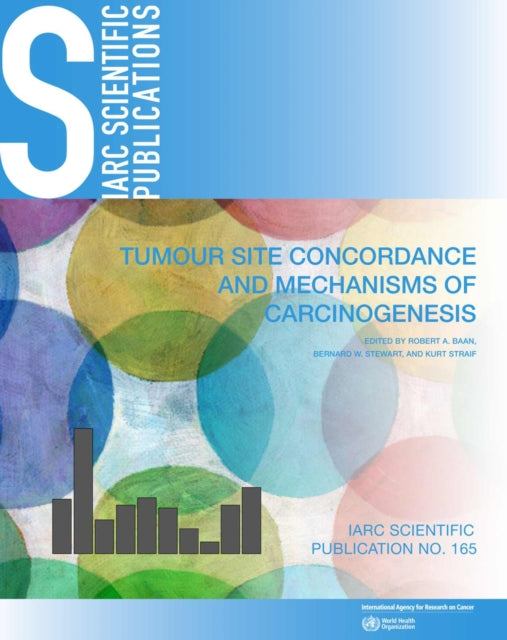 Tumour Site Concordance and Mechanisms of Carcinogenesis: Volume 165