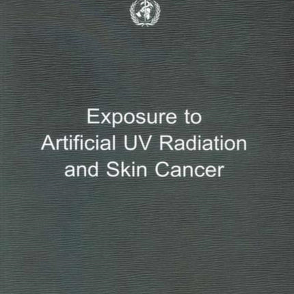 Exposure to Artificial UV Radiation and Skin Cancer: IARC Working Group Reports: v. 1