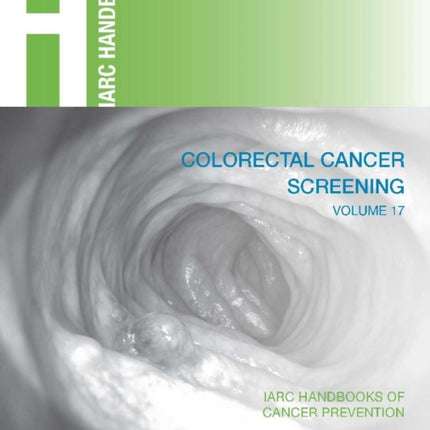 Colorectal cancer screening: IARC Handbooks of Cancer Prevention Volume 17