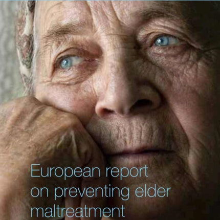 European Report on Preventing Elder Maltreatment