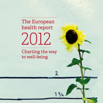 European health report 2012: charting the way to well-being