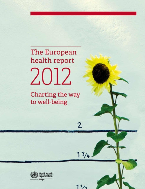 European health report 2012: charting the way to well-being