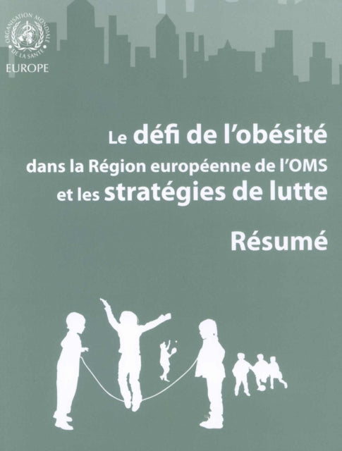 Défi de l'Obésité Dans La Région Européenne de l'Oms Et Les Stratégies de Lutte: Résumé