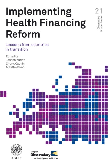 Implementing Health Financing Reform: Lessons from Countries in Transition