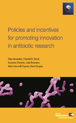 Policies and Incentives for Promoting Innovation in Antibiotic Research