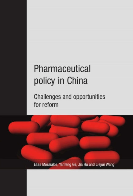 Pharmaceutical Policy in China: Challenges and Opportunities for Reform