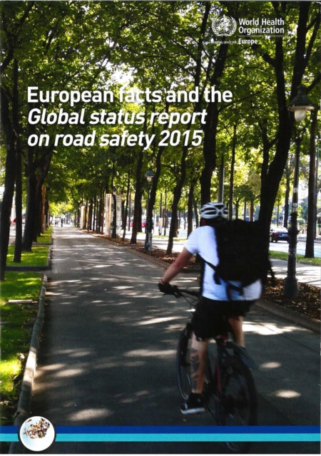 European facts and global status report on road safety 2015