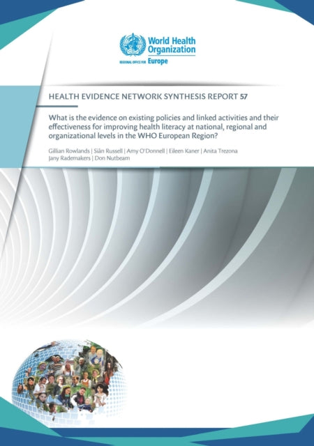 What is the evidence on existing policies and linked activities and their effectiveness for improving health literacy at national, regional and organizational levels in the WHO European Region?