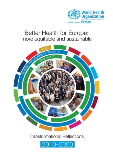 Better Health for Europe: More Equitable and Sustainable: Transformational Reflections 2010-2020