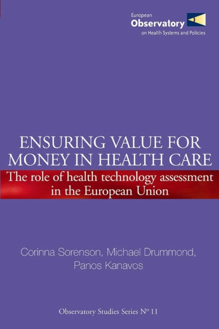 Ensuring value for money in health care: the role of health technology assessment in the European Union