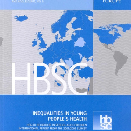 Inequalities in Young People's Health: Health Behaviour in School-aged Children. International Report from the 2005/2006 Survey