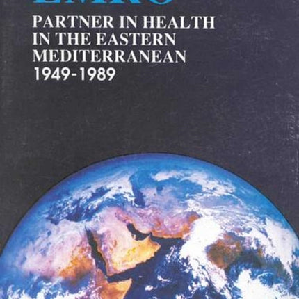 Partner in Health in the Eastern Mediterranean 1949-1989