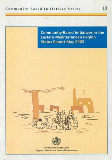 Community-Based Initiatives in the Eastern Mediterranean Region: Status Report May 2003